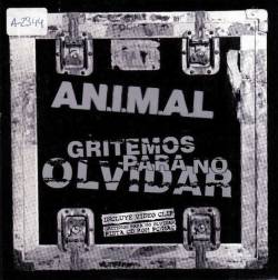 ANIMAL (ARG) : Gritamos para no Olvidar